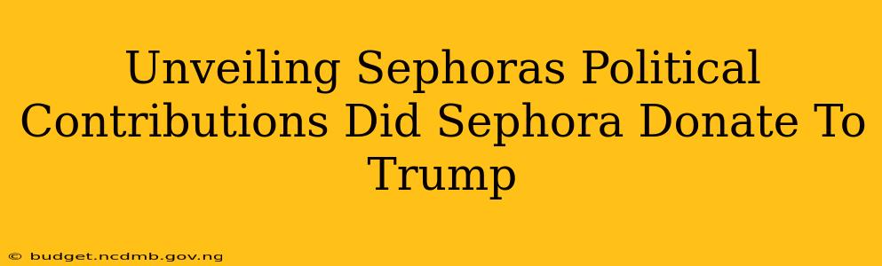 Unveiling Sephoras Political Contributions Did Sephora Donate To Trump