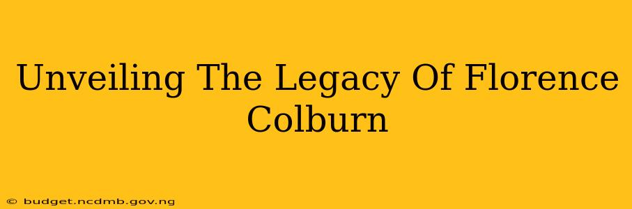 Unveiling The Legacy Of Florence Colburn