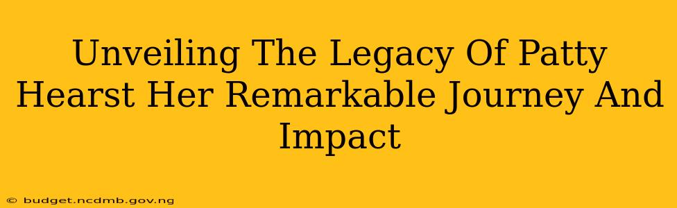 Unveiling The Legacy Of Patty Hearst Her Remarkable Journey And Impact