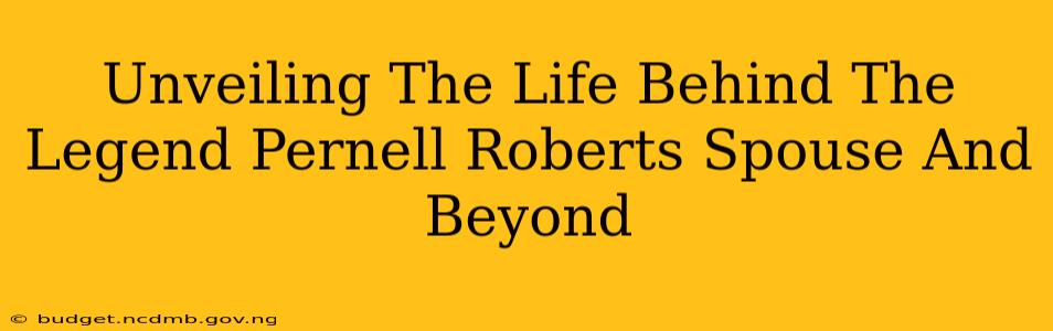 Unveiling The Life Behind The Legend Pernell Roberts Spouse And Beyond