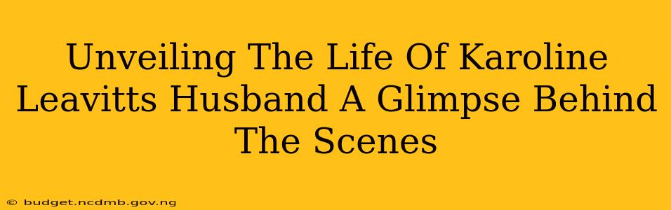 Unveiling The Life Of Karoline Leavitts Husband A Glimpse Behind The Scenes