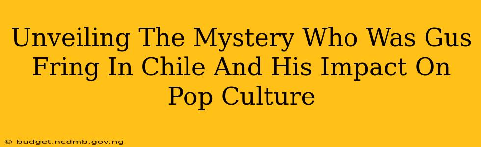Unveiling The Mystery Who Was Gus Fring In Chile And His Impact On Pop Culture