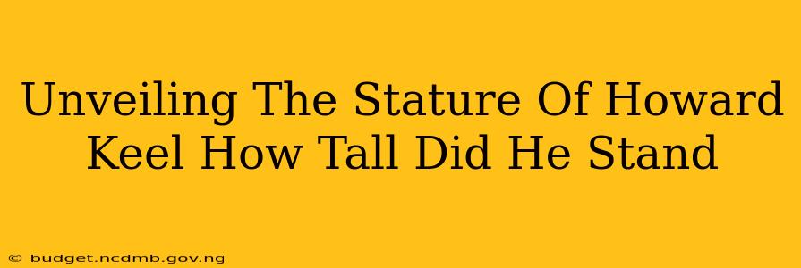 Unveiling The Stature Of Howard Keel How Tall Did He Stand