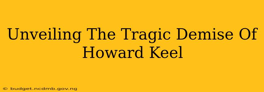 Unveiling The Tragic Demise Of Howard Keel