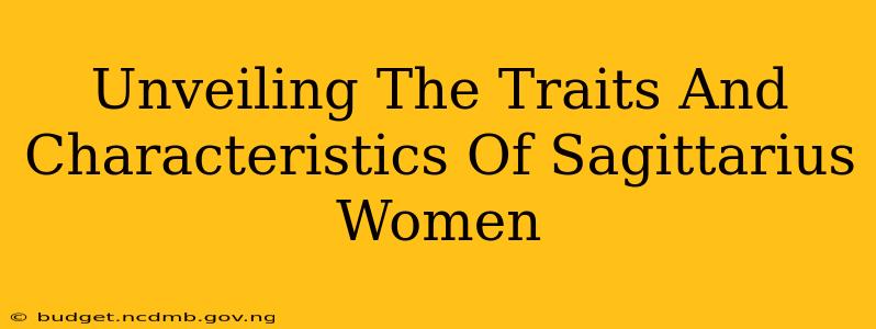 Unveiling The Traits And Characteristics Of Sagittarius Women