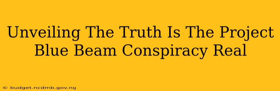 Unveiling The Truth Is The Project Blue Beam Conspiracy Real