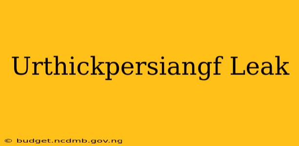 Urthickpersiangf Leak