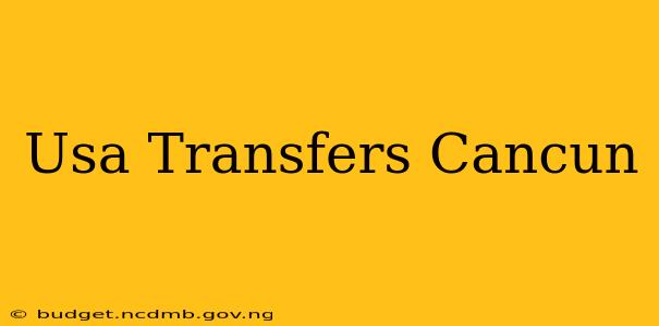 Usa Transfers Cancun