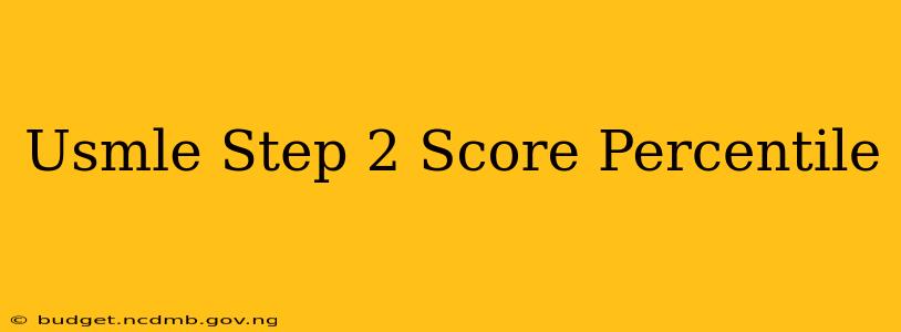 Usmle Step 2 Score Percentile