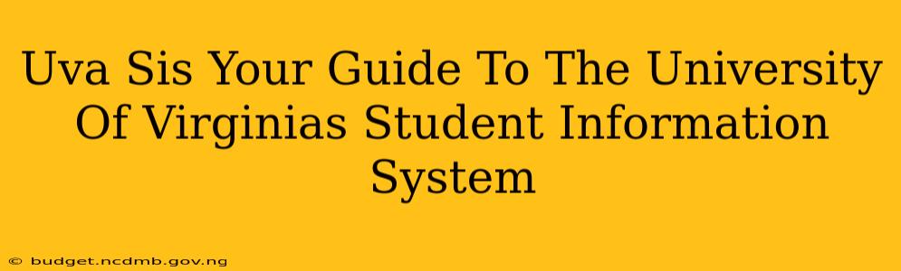 Uva Sis Your Guide To The University Of Virginias Student Information System