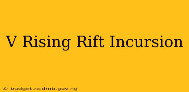 V Rising Rift Incursion