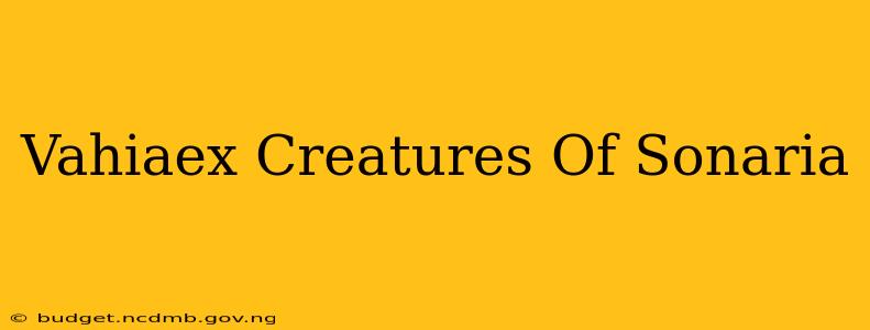 Vahiaex Creatures Of Sonaria