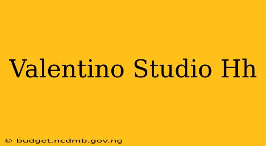 Valentino Studio Hh