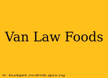Van Law Foods