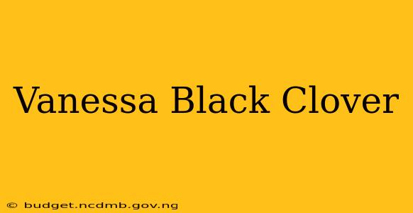 Vanessa Black Clover