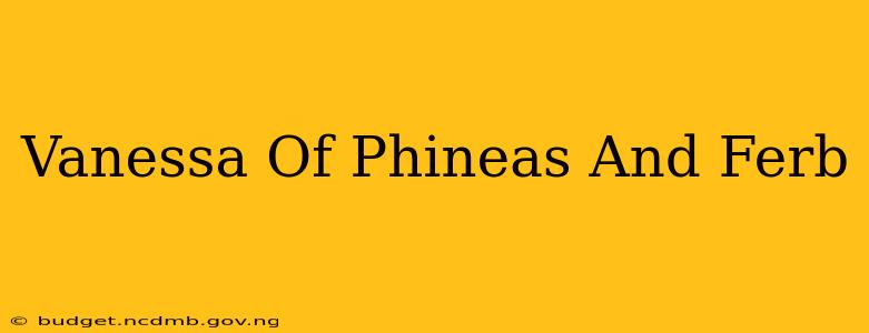 Vanessa Of Phineas And Ferb