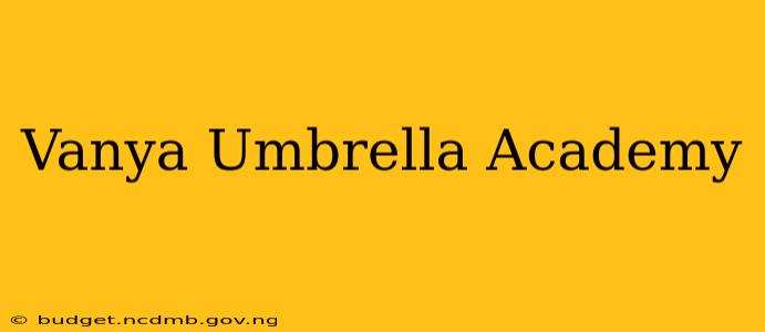 Vanya Umbrella Academy