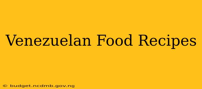 Venezuelan Food Recipes
