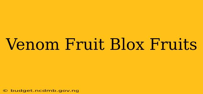 Venom Fruit Blox Fruits