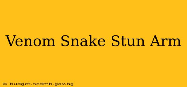 Venom Snake Stun Arm