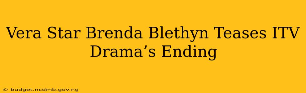 Vera Star Brenda Blethyn Teases ITV Drama’s Ending