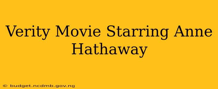 Verity Movie Starring Anne Hathaway