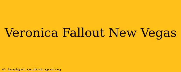 Veronica Fallout New Vegas