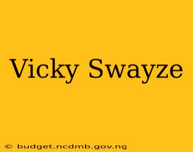 Vicky Swayze