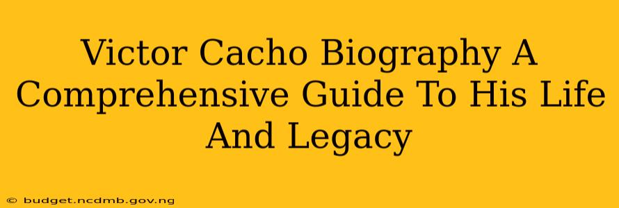 Victor Cacho Biography A Comprehensive Guide To His Life And Legacy