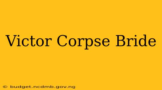 Victor Corpse Bride