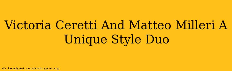 Victoria Ceretti And Matteo Milleri A Unique Style Duo