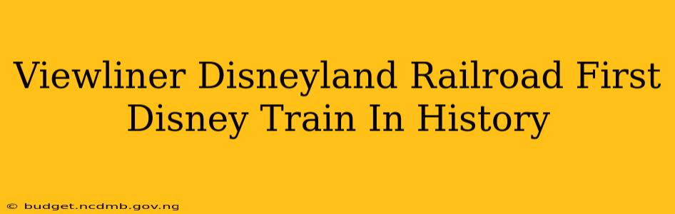 Viewliner Disneyland Railroad First Disney Train In History