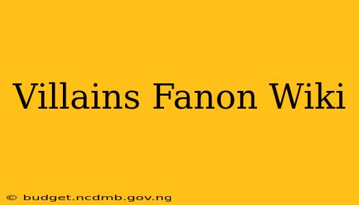 Villains Fanon Wiki