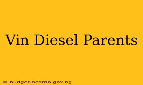 Vin Diesel Parents