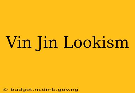 Vin Jin Lookism
