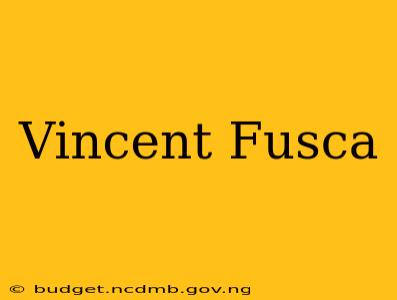 Vincent Fusca