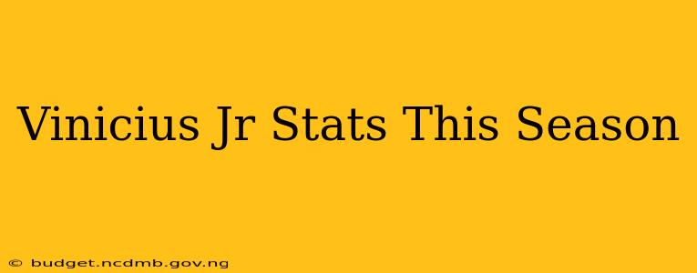 Vinicius Jr Stats This Season