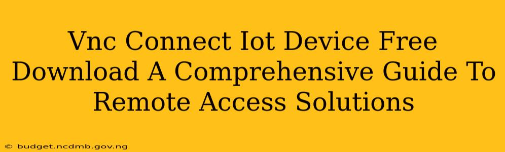 Vnc Connect Iot Device Free Download A Comprehensive Guide To Remote Access Solutions