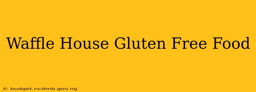 Waffle House Gluten Free Food