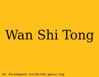 Wan Shi Tong