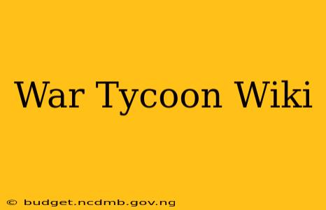 War Tycoon Wiki