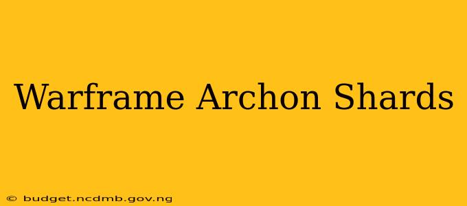 Warframe Archon Shards