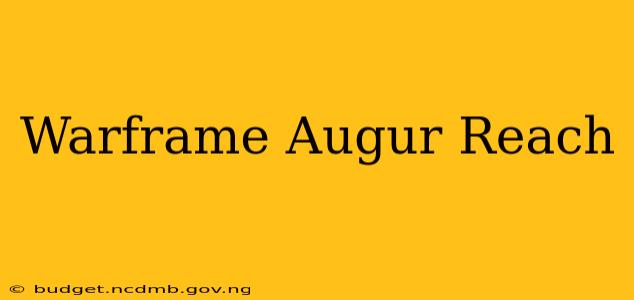 Warframe Augur Reach