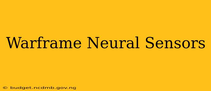 Warframe Neural Sensors
