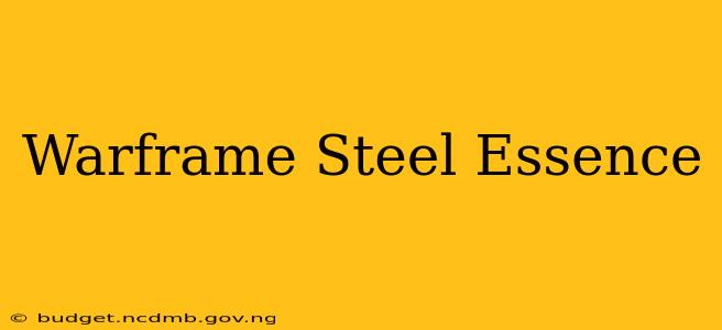 Warframe Steel Essence