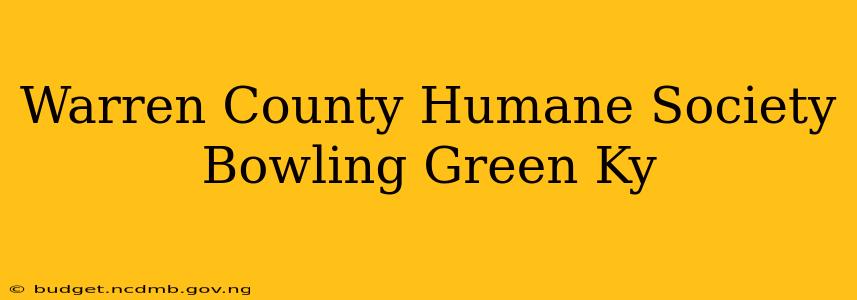 Warren County Humane Society Bowling Green Ky