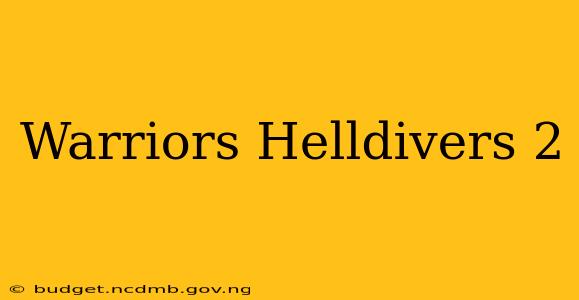 Warriors Helldivers 2