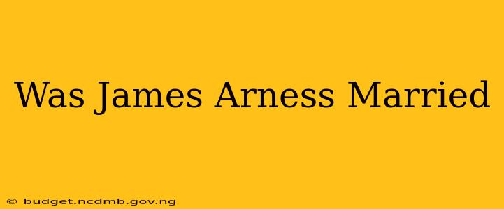 Was James Arness Married