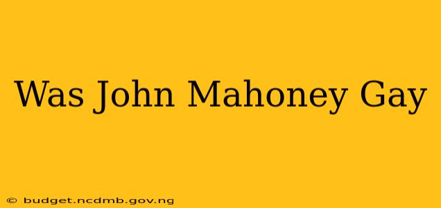 Was John Mahoney Gay