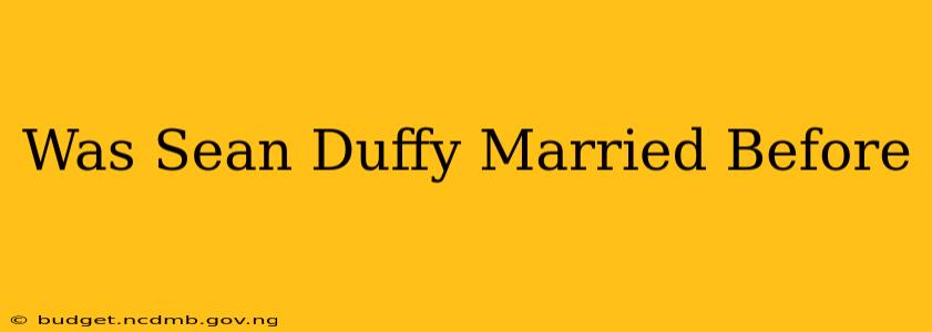 Was Sean Duffy Married Before